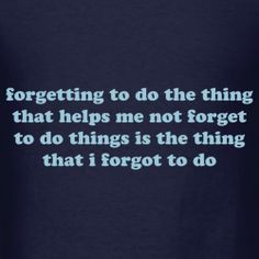 forgetful